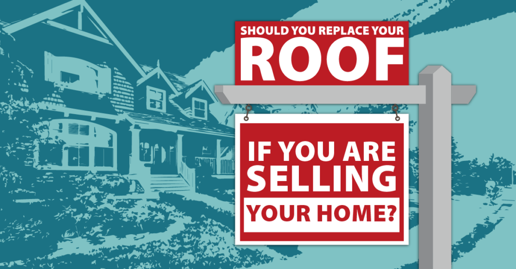 Should You Replace Your Roof if You Are Selling Your Home?