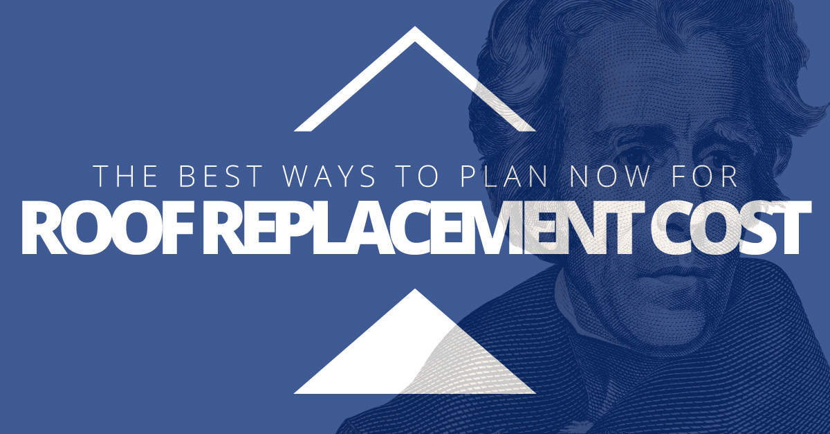 The Best Ways To Plan Now for Roof Replacement Cost