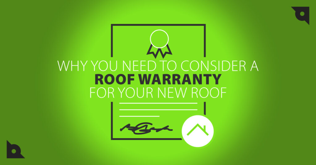Why You Need to Consider a Roof Warranty for Your New Roof
