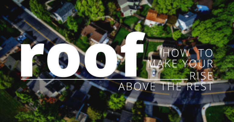 How to Make Your Roof Rise Above the Rest