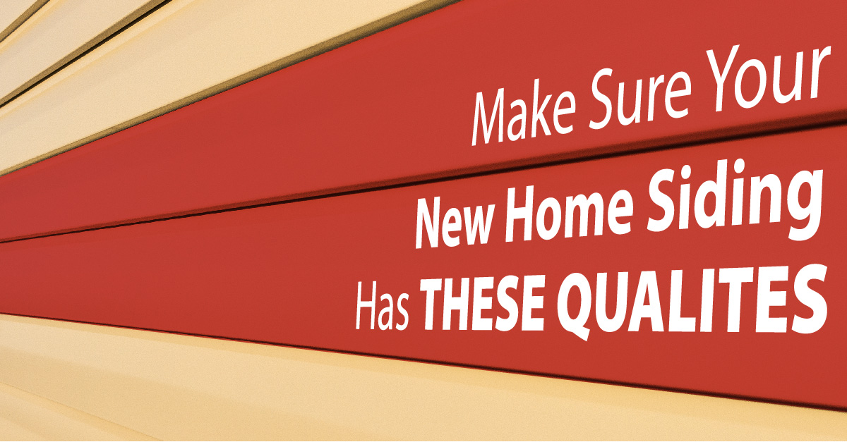 Make Sure Your New Home Siding has These Qualities