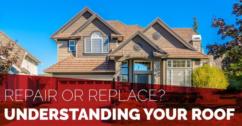Repair or Replace? Understanding Your Roof
