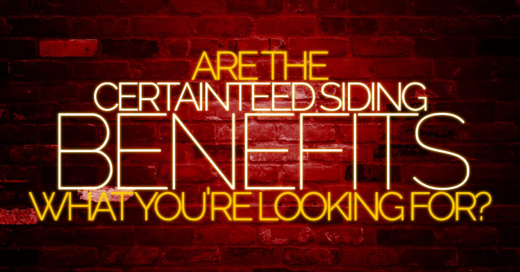 Are the certainteed siding benefits what you're looking for?