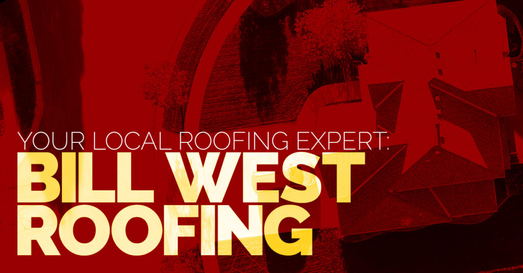 Blog Image of Your Local Roofing Expert: Bill West Roofing