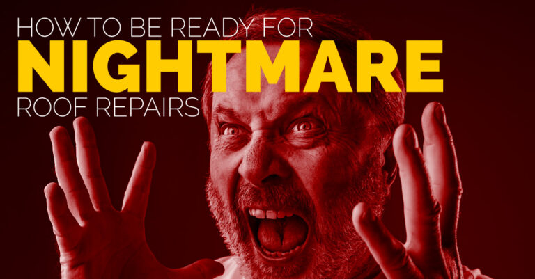 How to Be Ready for Nightmare Roof Repairs
