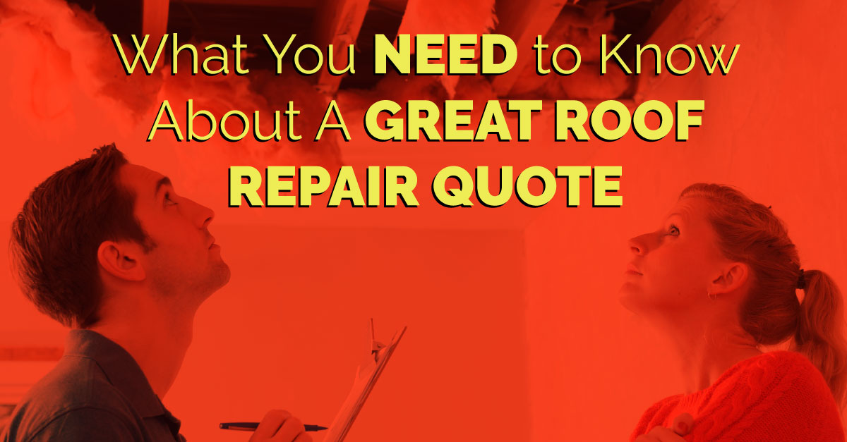 What You Need to Know about a Great Roof Repair Quote