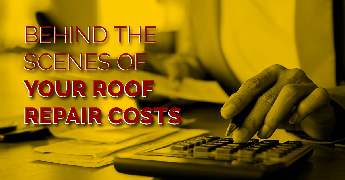 Behind The Scenes Of Your Roof Repair Costs