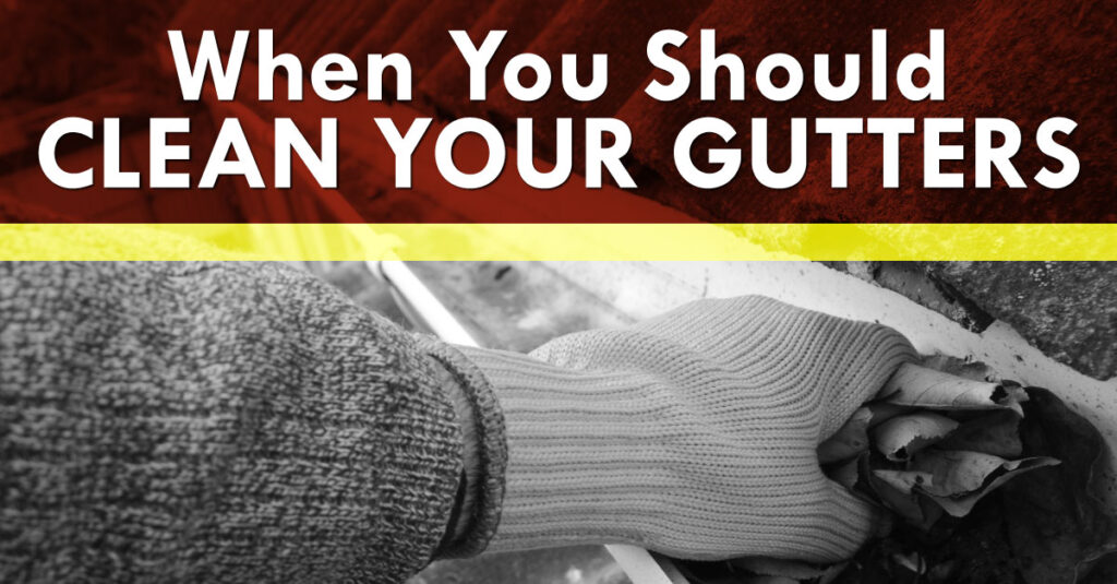 When You Should Clean Your Gutters