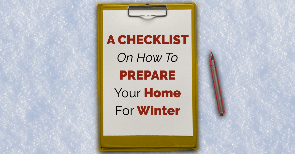 A Checklist On How To Prepare Your Home For Winter