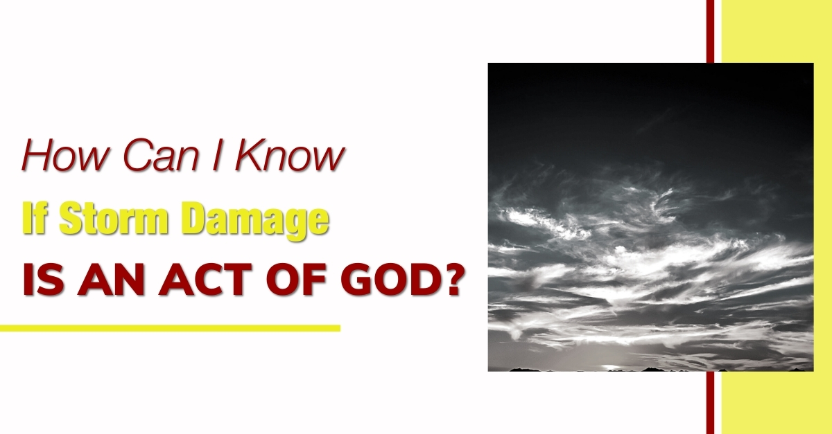 How Can I Know If Storm Damage Is An Act Of God?