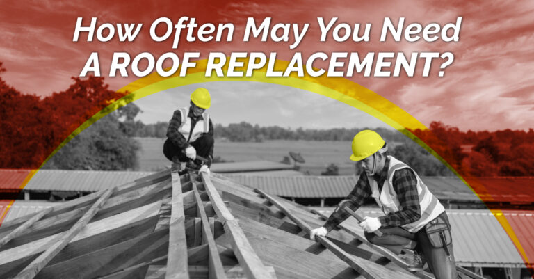 How Often May You Need A Roof Replacement?