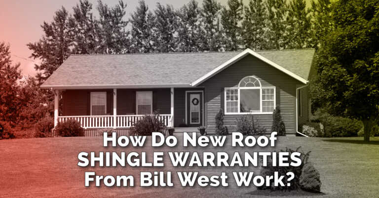 How Do New Roof Shingle Warranties From Bill West Work?