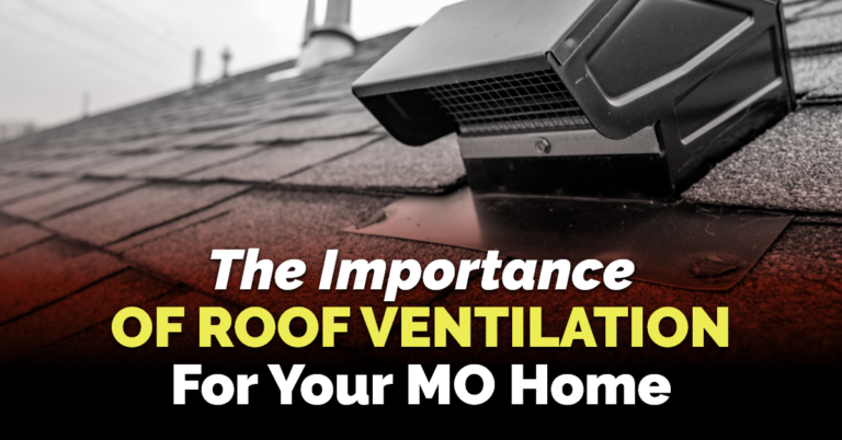 The Importance Of Roof Ventilation For Your MO Home