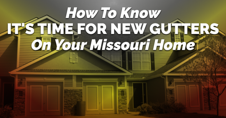 How To Know It’s Time For New Gutters On Your Missouri Home